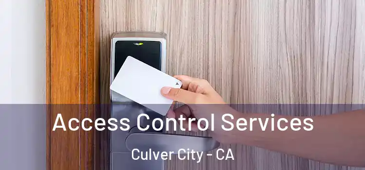 Access Control Services Culver City - CA