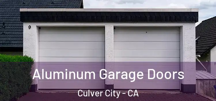  Aluminum Garage Doors Culver City - CA