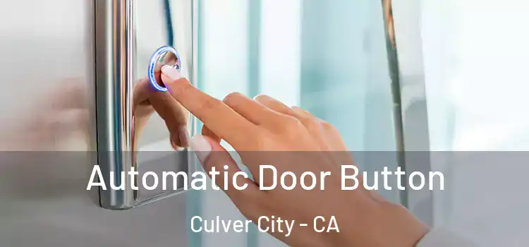 Automatic Door Button Culver City - CA