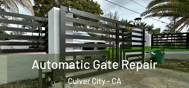 Automatic Gate Repair Culver City - CA