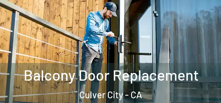  Balcony Door Replacement Culver City - CA