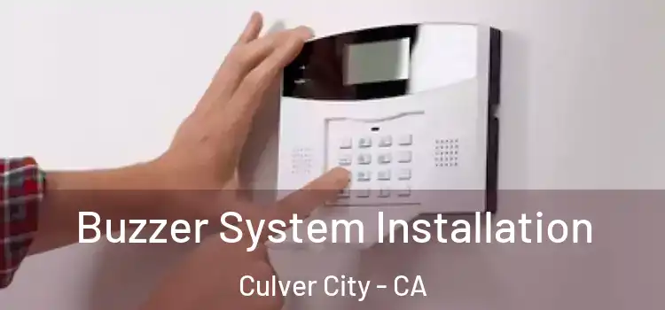 Buzzer System Installation Culver City - CA