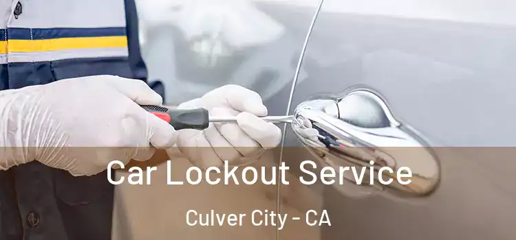  Car Lockout Service Culver City - CA