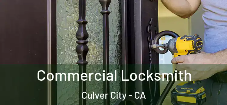Commercial Locksmith Culver City - CA