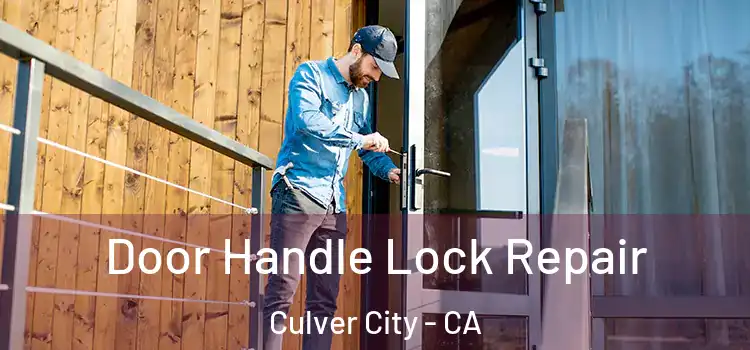 Door Handle Lock Repair Culver City - CA
