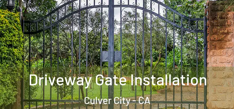 Driveway Gate Installation Culver City - CA