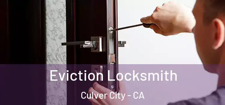 Eviction Locksmith Culver City - CA