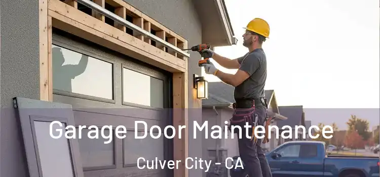 Garage Door Maintenance Culver City - CA