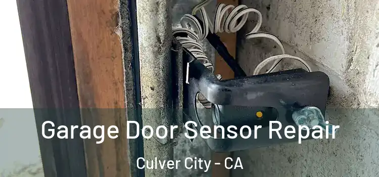 Garage Door Sensor Repair Culver City - CA