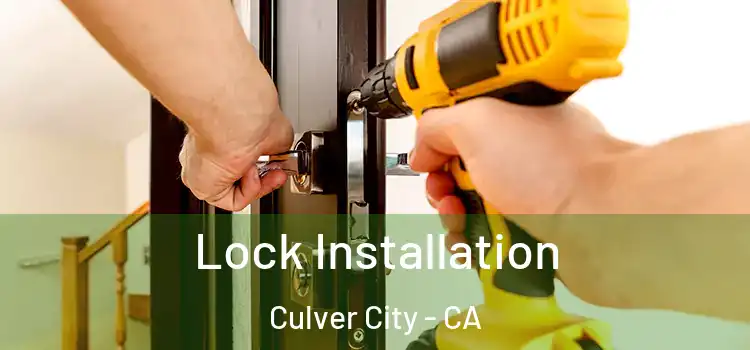 Lock Installation Culver City - CA