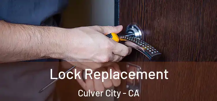 Lock Replacement Culver City - CA