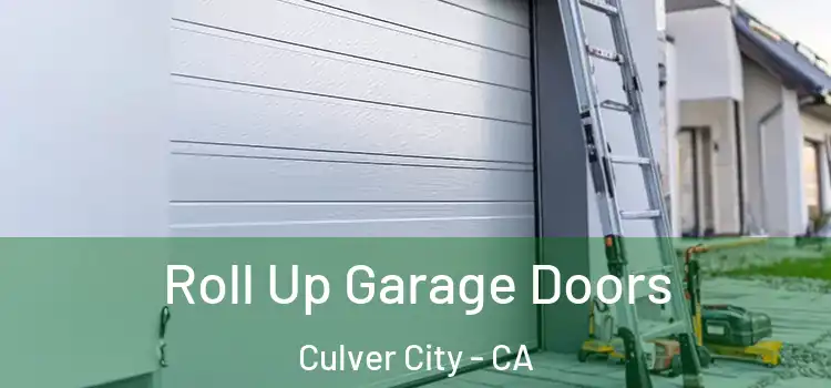  Roll Up Garage Doors Culver City - CA