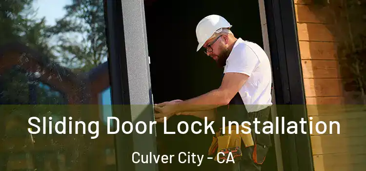 Sliding Door Lock Installation Culver City - CA